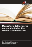 Cover-Bild zum Titel 'Mappatura della ricerca agricola in India: Uno studio scientometrico' von 'Sankar Munusamy, Srinivasaragavan S'