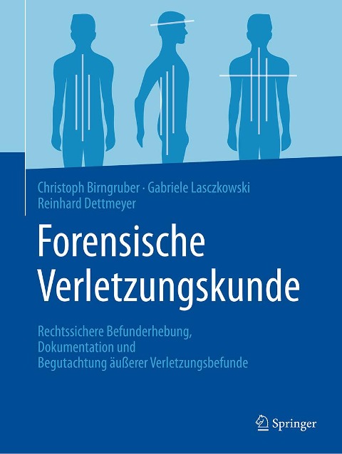 Forensische Verletzungskunde - Christoph G. Birngruber, Gabriele Lasczkowski, Reinhard B. Dettmeyer