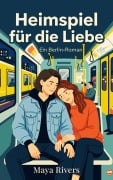 Cover-Bild zum Titel 'Heimspiel für die Liebe' von 'Maya Rivers'