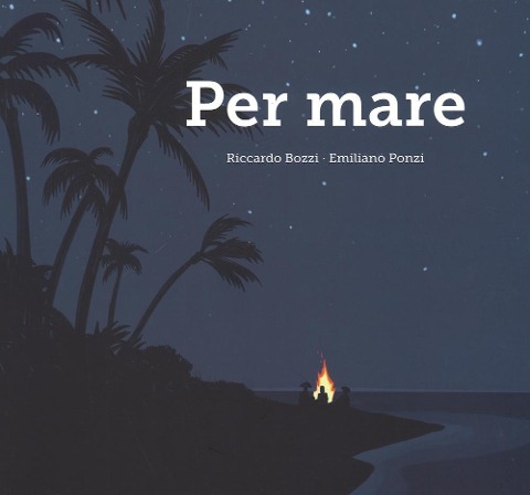 Per mare - Riccardo Bozzi, Emiliano Ponzi