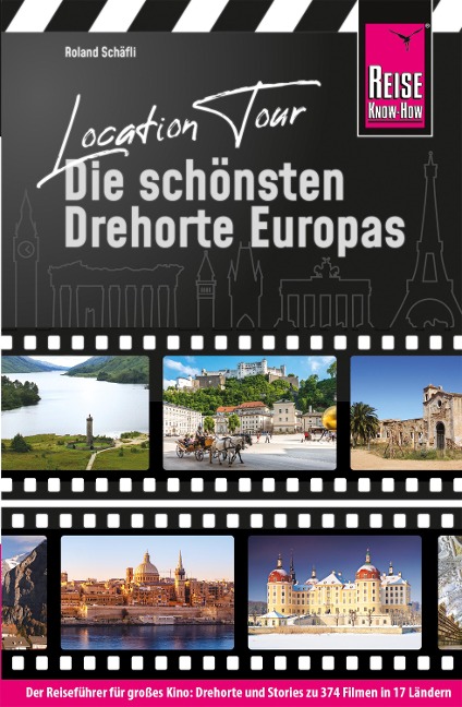 Location Tour - Die schönsten Drehorte Europas - Roland Schäfli