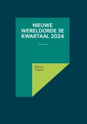 Cover-Bild zum Titel 'Nieuwe Wereldorde 3e kwartaal 2024' von 'Eduard Wagner'