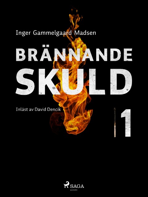 Brännande skuld: Del 1 - Inger Gammelgaard Madsen