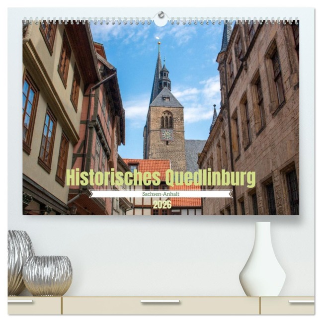 Historisches Quedlinburg - Sachsen-Anhalt (hochwertiger Premium Wandkalender 2026 DIN A2 quer), Kunstdruck in Hochglanz - Sell Pixs:Sell