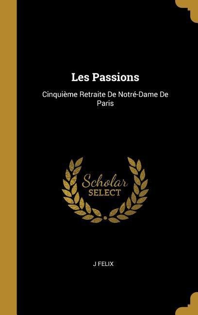 Les Passions - J. Felix