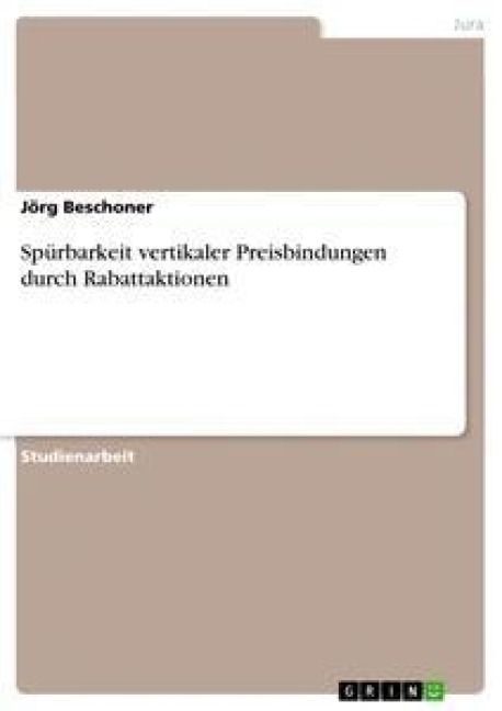 Spürbarkeit vertikaler Preisbindungen durch Rabattaktionen - Jörg Beschoner