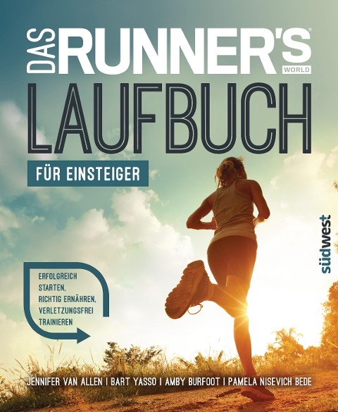 Das Runner's World Laufbuch für Einsteiger - Jennifer Van Allen, Bart Yasso, Pamela Nisevich Bede, Amby Burfoot