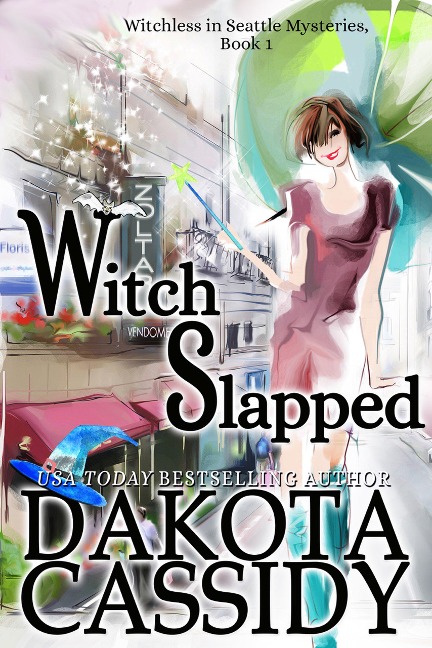 Witch Slapped (Witchless in Seattle Mysteries, #1) - Dakota Cassidy