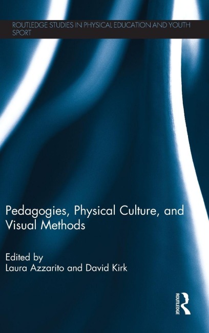 Pedagogies, Physical Culture, and Visual Methods - 