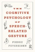Cover-Bild zum Titel 'The Cognitive Psychology of Speech-Related Gesture' von 'Pierre Feyereisen'