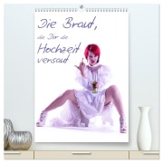 Cover-Bild zum Titel 'Die Braut, die Dir die Hochzeit versaut (hochwertiger Premium Wandkalender 2026 DIN A2 hoch), Kunstdruck in Hochglanz' von 'Lichtgestalt Lichtgestalt'