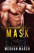 Cover-Bild zum Titel 'Beneath This Mask' von 'Meghan March'