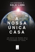Cover-Bild zum Titel 'A nossa única casa' von 'Dalai Lama, Franz Alt'