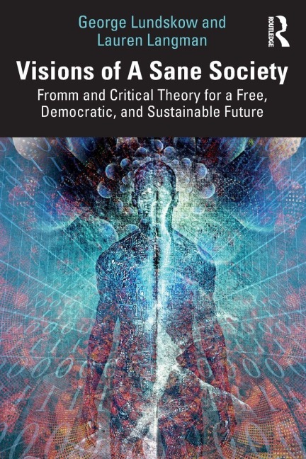 Visions of A Sane Society - George Lundskow, Lauren Langman