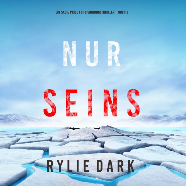 Nur seins (Ein Sadie Price FBI-Spannungsthriller ¿ Buch 3) - Rylie Dark
