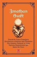 Irlandada Yoksul Insanlarin Cocuklarinin Ailelerine veya Ülkelerine Yük Olmasini - Jonathan Swift