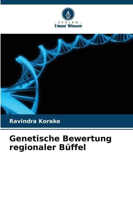 Genetische Bewertung regionaler Büffel - Ravindra Korake