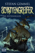 Cover-Bild zum Titel 'Schattengreifer 01 - Die Zeitensegler' von 'Stefan Gemmel'