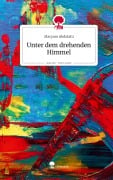 Cover-Bild zum Titel 'Unter dem drehenden Himmel. Life is a Story - story.one' von 'Maryam Abdolahi'