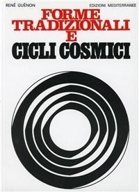 Forme tradizionali e cicli cosmici - René Guénon