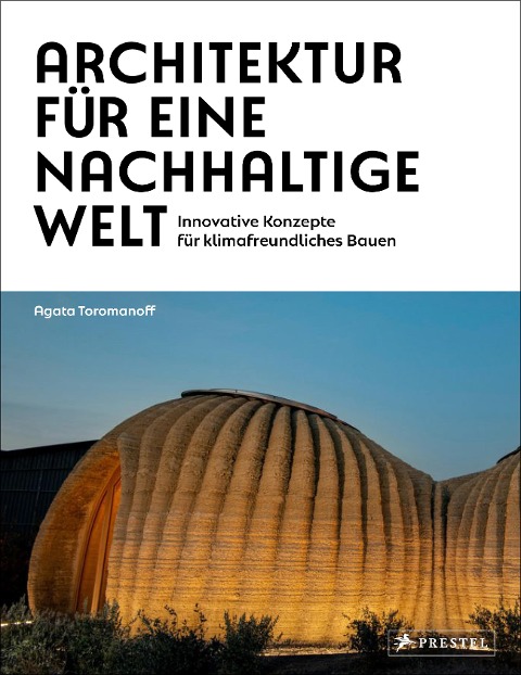 Architektur für eine nachhaltige Welt - Agata Toromanoff