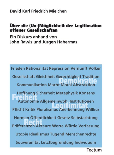 Über die (Un-)Möglichkeit der Legitimation offener Gesellschaften - David K. S. Mielchen