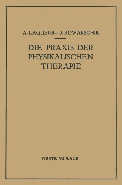 Die Praxis der Physikalischen Therapie - A. Laqueur, J. Kowarschik