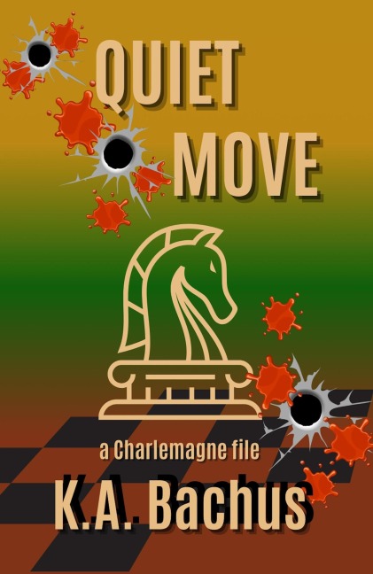 Quiet Move (The Charlemagne Files) - K. A. Bachus