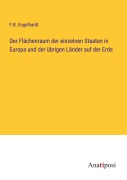 Cover-Bild zum Titel 'Der Flächenraum der einzelnen Staaten in Europa und der übrigen Länder auf der Erde' von 'F. B. Engelhardt'