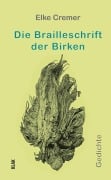 Cover-Bild zum Titel 'Die Brailleschrift der Birken' von 'Elke Cremer'