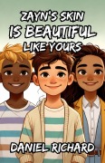 Cover-Bild zum Titel 'Zayn's Skin is Beautiful Like Yours' von 'Daniel Richard'
