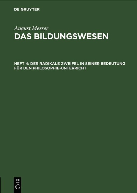Der radikale Zweifel in seiner Bedeutung für den Philosophie-Unterricht - August Messer