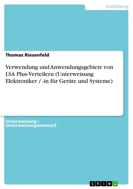 Verwendung und Anwendungsgebiete von LSA Plus-Verteilern (Unterweisung Elektroniker / -in für Geräte und Systeme) - Thomas Riesenfeld