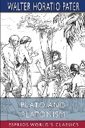 Plato and Platonism (Esprios Classics) - Walter Horatio Pater