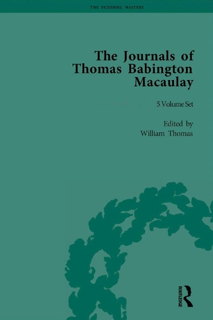 The Journals of Thomas Babington Macaulay - William Thomas