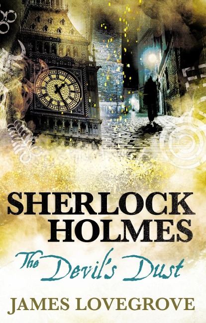 Sherlock Holmes: The Devil's Dust - James Lovegrove