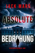 Cover-Bild zum Titel 'Absolute Bedrohung (Ein Jake Mercer Politthriller - Band 1)' von 'Jack Mars'
