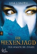 Der magische Zirkel - Die Hexenjagd - Lisa J. Smith