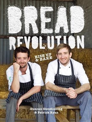 Bread Revolution - Duncan Glendinning