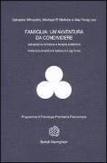Cover-Bild zum Titel 'Famiglia: un'avventura da condividere. Valutazione familiare e terapia sistemica' von 'Salvador Minuchin, Michael P. Nichols, Wai-Yung Lee'