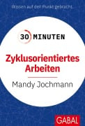 Cover-Bild zum Titel '30 Minuten Zyklusorientiertes Arbeiten' von 'Mandy Jochmann'