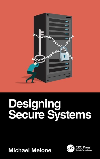 Designing Secure Systems - Michael Melone
