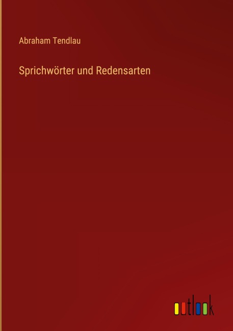 Sprichwörter und Redensarten - Abraham Tendlau