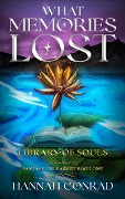 What Memories Lost (The Library of Souls: Fantasy Unleashed, #1) - Hannah Conrad