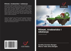 Cover-Bild zum Titel 'Klimat, ¿rodowisko i edukacja' von 'Aurélio Ferreira Borges, Marco Túlio Silva Borges'