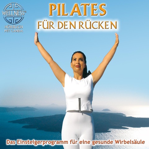 Pilates für den Rücken- Das Einsteigerprogramm für eine gesunde Wirbelsäule - Canda