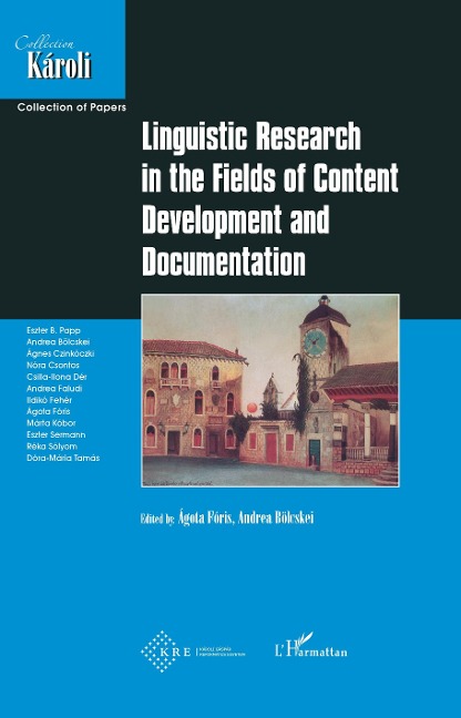 Linguistic Research in the Fields of Content Development and Documentation - Foris, Bolcskei