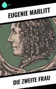 Cover-Bild zum Titel 'Die zweite Frau' von 'Eugenie Marlitt'