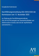 Cover-Bild zum Titel 'Durchführungsverordnung (EU) 2025/2263 der Kommission vom 12. November 2025' von 'Europäische Kommission'