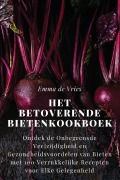 Cover-Bild zum Titel 'Het Betoverende Bietenkookboek' von 'Emma de Vries'